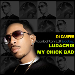 Ludacris - My Chick Bad (DJ CASPER Moombahton Edit Bootleg)