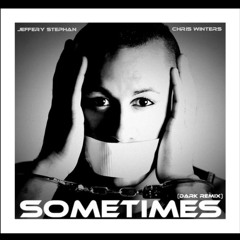 Sometimes ( Chris Winters Dark Remix)