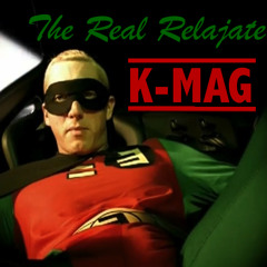 K-MAG - The Real Relajate //FREE DOWNLOAD