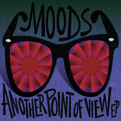 MOODS - STIMULUS (Another Point Of View EP)