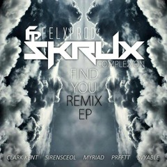 Skrux & Felxprod - Find You ft. Complexion (Myriad Remix) [FREE DOWNLOAD] ©