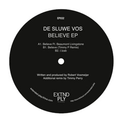 Extended Play 032 - De Sluwe Vos - Believe ep w/ Timmy P & John Mood remixes