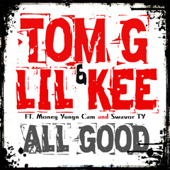 Tom G & Lil Kee - All Good