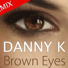 Danny K - Brown Eyes (RJBeatz Remix)