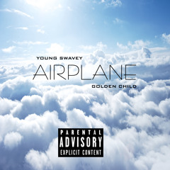 Young Swavey X Golden Child - Airplane {NEW 2013} [Unsigned hype]