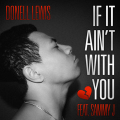 Donell Lewis feat Sammy J - If it ain't with you