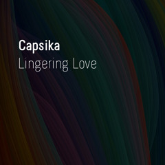 Lingering Love [OUT NOW on Soul Deep Recordings]