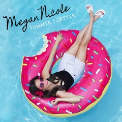Megan Nicole - Summer Forever