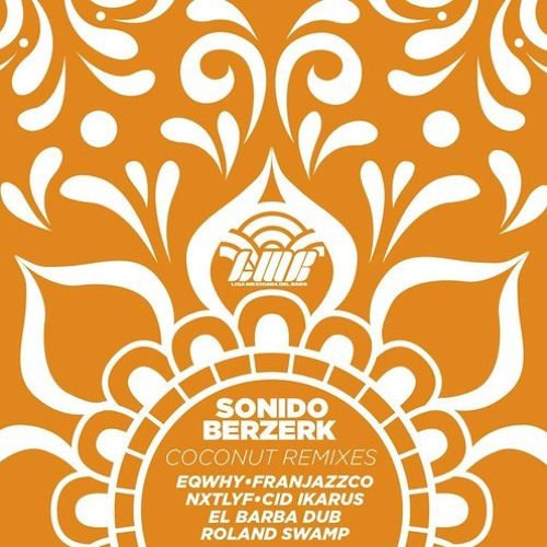 Sonido Berzerk - Coconut (NXTLYF Remix) [Liga Mexicana del Bass]