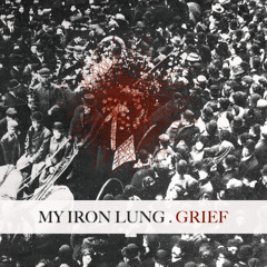 My Iron Lung - Here's To The Collaborative Efforts of All Things Under The Sun