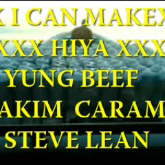 I CAN MAKE HIYAXXXXXXXXYUNG BEEF X HAKIM CARAMEL X STEVE LEAN YUNG BRICKS
