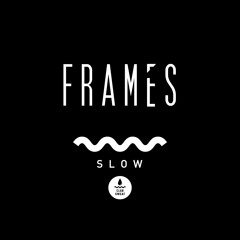 Frames - Slow (Moonbase Commander Remix)