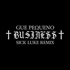 † Guè Pequeno - Busine$$ (Sick Luke Remix) †