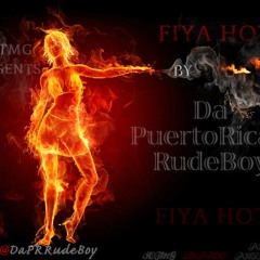 FIYA HOTT - Da PuertoRican RudeBoy