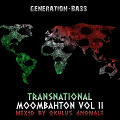 Transnational Moombahton Vol II mixed by Okulus Anomali (Generation Bass)