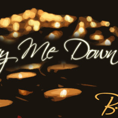 Lay Me Down - B. Fly