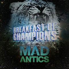 Mad Antics - Breakfast of Champions (Big Room + Dutch House Mix)
