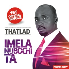 Thatlad - Imela Nubochi ta
