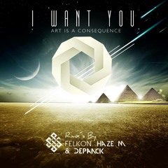 Art Is a Consequence - I want you (original mix)