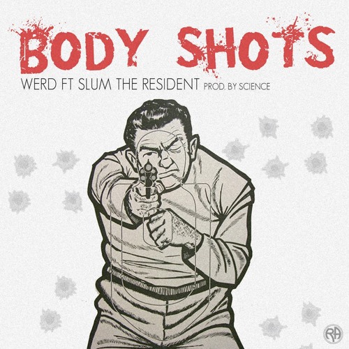 Body Shots Feat Slum the Resident Prod. By Science