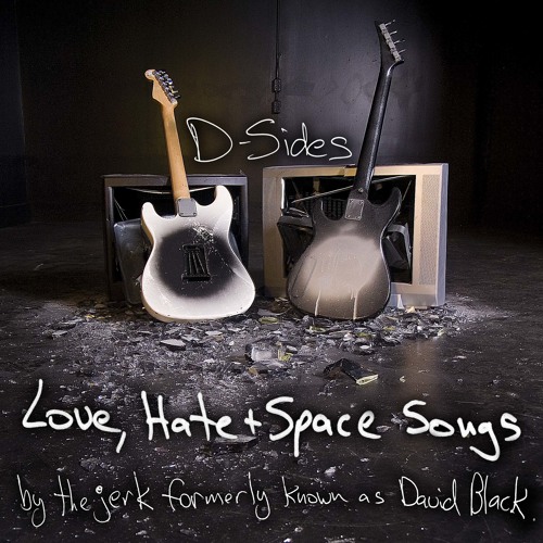 D-Sides | Love, Hate & Space Songs (2012)