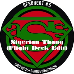 Afrodisiac Soundsystem - Nigerian Thang (Flight Deck Edit)