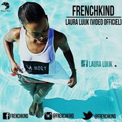 Frenchkind: Laura Luijk (Prod By Pee Magnum)