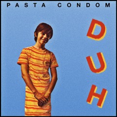 Pasta Condom - Duh! (free download in description)