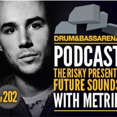 The Risky Presents Future Sounds With Metrik - 11.2011