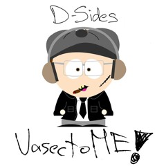 D-Sides - 08 VasectoME! Demo (w-S. Savard), 2006
