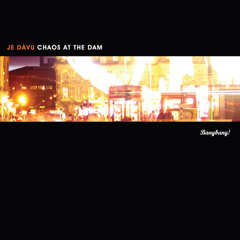 Je Dàvu - Chaos At The Dam (Vocal)