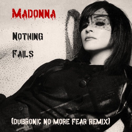 Nothing Fails (Dubtronic No More Fear Remix)