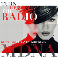 Turn Up The Radio (Dubtronic Distant Light Remix)