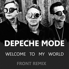 Depeche Mode - Welcome To My World (2012 Remix)