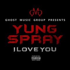 Yung Spray - I Love You