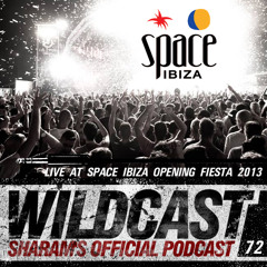 Sharam Wildcast 72 - Live at Space Ibiza Opening Fiesta 2013