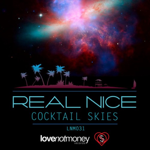 Real Nice - Cocktail Skies