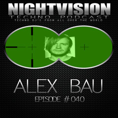 Alex Bau [DE] - NightVision Techno PODCAST 40 pt2