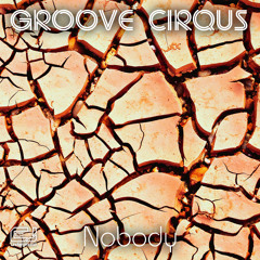 Groove CirQus - noBody [EJ Underground]