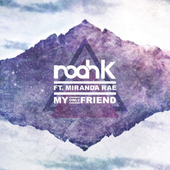 Noah K Ft. Miranda Rae - My Only Friend (Ray Costa Big Hall Mix) TEASER