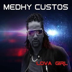 Medhy Custos - Lova Girl / 2013