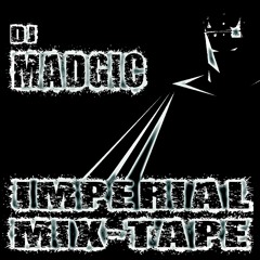 " IMPERIAL MIX TAPE " DJ MADGIC .2013.