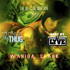 Wahida Clark Presents The Honor Thy Thug MixTape Host by DJ LYVE