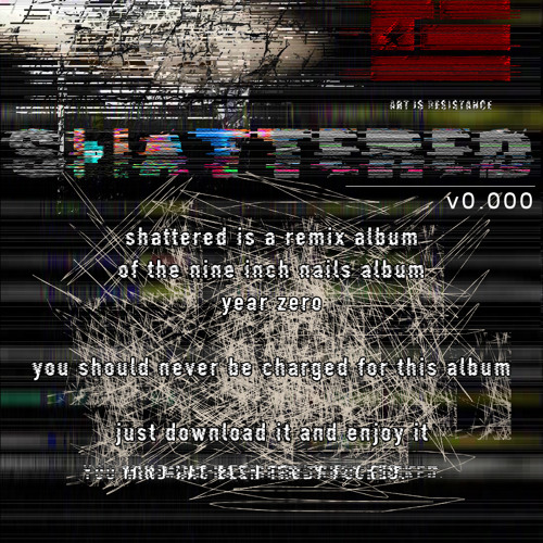 Stream Razor792 | Listen to s h a t t e r e d - Nine Inch Nails Year Zero Remix Album playlist online for free on SoundCloud Stream Razor792 | Listen to s h a t t e r e d - Nine Inch Nails Year Zero Remix Album playlist online for free on SoundCloud