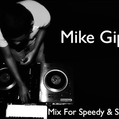 Mike Gip Mix For Speedy & Slow-Mo