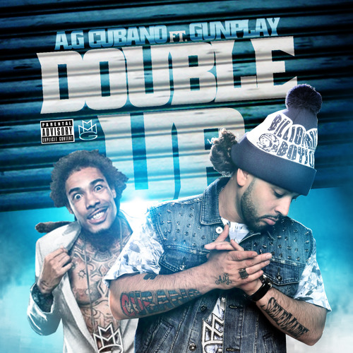 Double Up - A.G Cubano Ft Gunplay