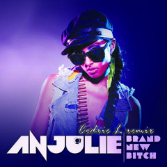 Anjulie & Cedric L. - Brand New Bitch Remix