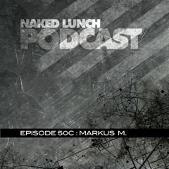 Naked Lunch PODCAST #050C