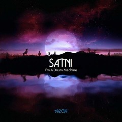 I'm A Drum Machine - Satni (Original Mix)
