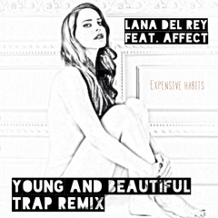 Lana Del Rey Feat Affect Young And Beautiful Trap Remix